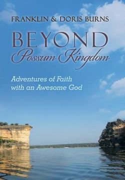 portada Beyond Possum Kingdom: Adventures of Faith with an Awesome God (en Inglés)