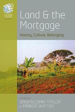 portada Land and the Mortgage: History, Culture, Belonging: 9 (The Human Economy, 9) (en Inglés)