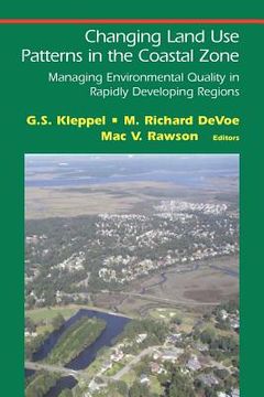 portada changing land use patterns in the coastal zone: managing environmental quality in rapidly developing regions (en Inglés)