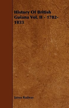 portada history of british guiana vol. ii - 1782-1833 (en Inglés)