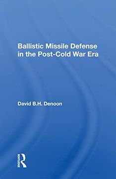portada Ballistic Missile Defense in the Post-Cold war era 