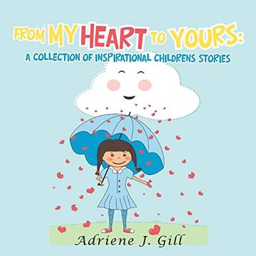 portada From my Heart to Yours: A Collection of Inspirational Childrens Stories (en Inglés)