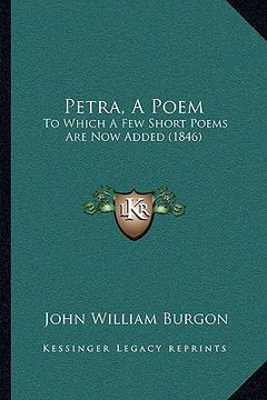 portada petra, a poem: to which a few short poems are now added (1846) (en Inglés)