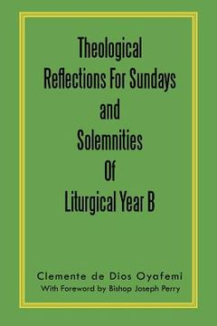 portada theological reflections for sundays and solemnities of liturgical year b