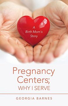 portada Pregnancy Centers; Why i Serve: A Birth Mom’S Story (in English)