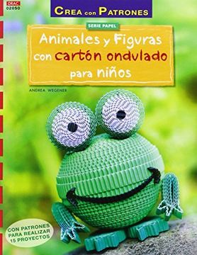 portada Crea Con Patrones. Serie Papel. Animales Y Figuras Con Cartón Ondulado - Número 50 (in Spanish)