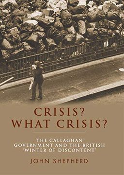 portada Crisis? What Crisis? The Callaghan Government and the British ‘Winter of Discontent’ 