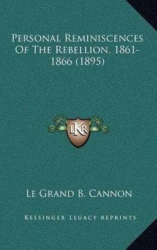 portada personal reminiscences of the rebellion, 1861-1866 (1895) (en Inglés)