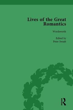 portada Lives of the Great Romantics, Part I, Volume 3: Shelley, Byron and Wordsworth by Their Contemporaries (en Inglés)