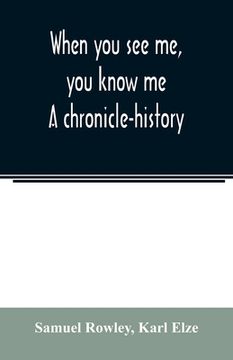 portada When you see me, you know me. A chronicle-history (en Inglés)