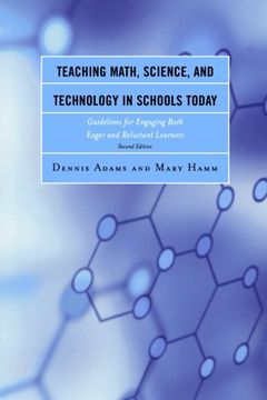 portada Teaching Math, Science, and Technology in Schools Today: Guidelines for Engaging Both Eager and Reluctant Learners (en Inglés)