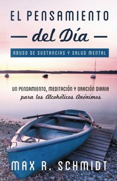 portada El Pensamiento del Día: Un Pensamiento, Meditación y Oración Para los Alcohólicos Anónimos: 4 (Abuso de Sustancias y Salud Mental) (in Spanish)