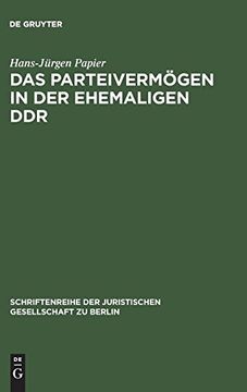 portada Das Parteivermögen in der Ehemaligen Ddr: Aktuelle Rechtsfragen der Feststellung, Sicherung und Verwendung (Schriftenreihe der Juristischen Gesellschaft zu Berlin) (en Alemán)