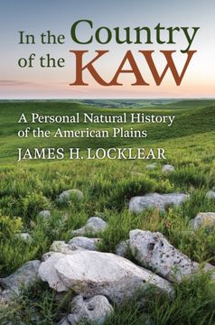 portada In the Country of the Kaw: A Personal Natural History of the American Plains (en Inglés)