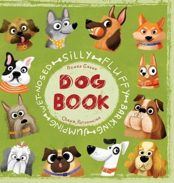 portada Silly Fluffy Barking Jumping Wet-Nosed dog Book (en Inglés)