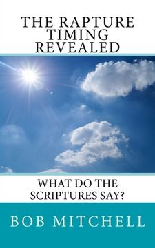 portada The Rapture: What Do The Scriptures Say? (en Inglés)
