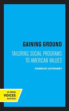 portada Gaining Ground: Tailoring Social Programs to American Values