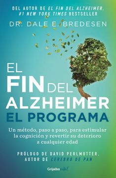 portada El Fin del Alzheimer. El Programa / The End of Alzheimer's Program: The First Protocol to Enhance Cognition and Reverse Decline at Any Age (in Spanish)