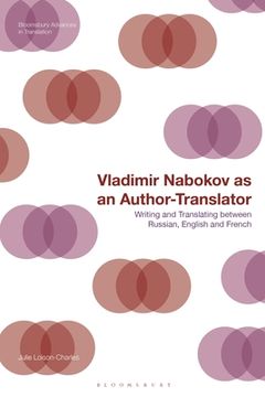 portada Vladimir Nabokov as an Author-Translator: Writing and Translating Between Russian, English and French (en Inglés)