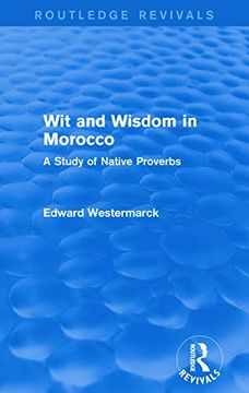 portada Wit and Wisdom in Morocco (Routledge Revivals): A Study of Native Proverbs (en Inglés)