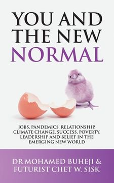 portada You and the New Normal: Jobs, Pandemics, Relationship, Climate Change, Success, Poverty, Leadership and Belief in the Emerging New World (en Inglés)