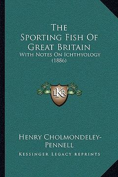 portada the sporting fish of great britain: with notes on ichthyology (1886) (en Inglés)
