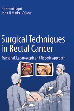 portada Surgical Techniques in Rectal Cancer: Transanal, Laparoscopic and Robotic Approach (in English)