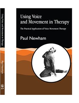 portada Using Voice and Movement in Therapy: The Practical Application of Voice Movement Therapy