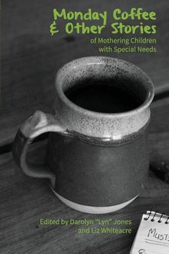 portada Monday Coffee and Other Stories of Mothering Children with Special Needs