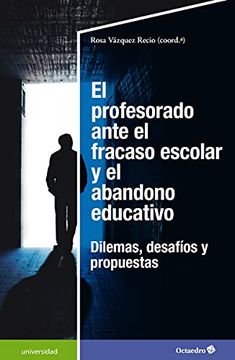 portada El Profesorado Ante el Fracaso Escolar y el Abandono Educativo: Dilemas, Desafíos y Propuestas (Universidad)