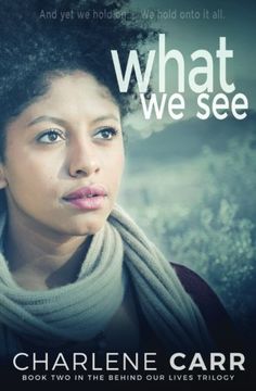 portada What We See (Behind Our Lives Trilogy) (Volume 2)