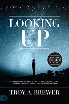 portada Looking up: Understanding Prophetic Signs in the Constellations and how the Heavens Declare the Glory of god (en Inglés)