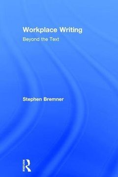 portada Workplace Writing: Beyond the Text (en Inglés)
