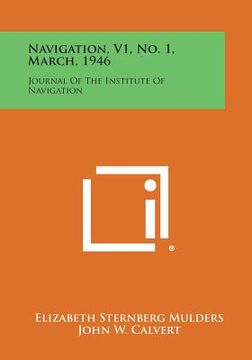 portada Navigation, V1, No. 1, March, 1946: Journal of the Institute of Navigation (en Inglés)