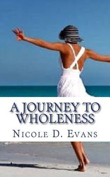 portada A Journey To Wholeness: Confessions of a Broken Woman (en Inglés)