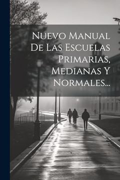 portada Nuevo Manual de las Escuelas Primarias, Medianas y Normales.