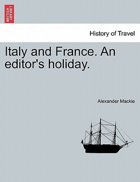 portada italy and france. an editor's holiday. (en Inglés)