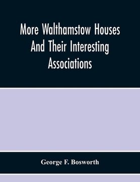 portada More Walthamstow Houses And Their Interesting Associations (en Inglés)