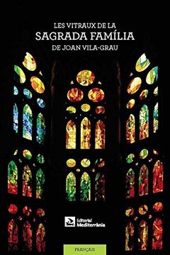 portada Les vitraux de la Sagrada Família de Joan Vila-Grau