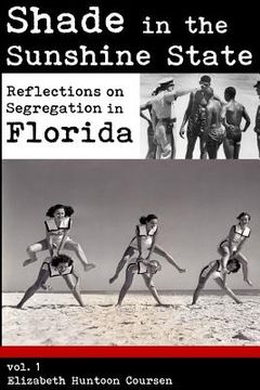 portada Shade in the Sunshine State: Reflections on Segregation in Florida (en Inglés)