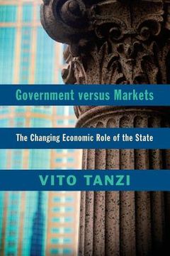 portada Government Versus Markets: The Changing Economic Role of the State (in English)