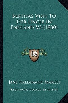 portada bertha's visit to her uncle in england v3 (1830) (en Inglés)