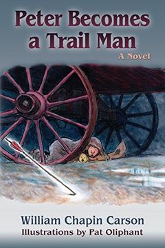 portada Peter Becomes a Trail Man: The Story of a Boy's Journey on the Santa fe Trail (en Inglés)