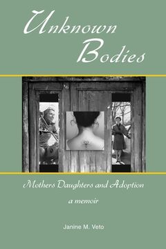 portada Unknown Bodies: Mothers Daughters and Adoption (en Inglés)