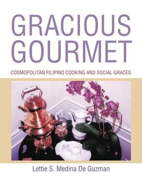 portada GRACIOUS GOURMET: COSMOPOLITAN FILIPINO COOKING AND SOCIAL GRACES