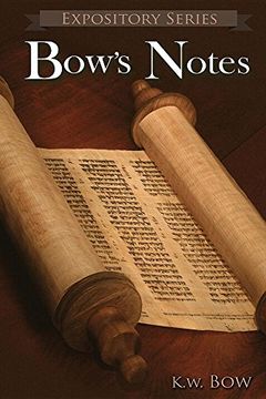 portada Bow's Notes: A Literary Commentary on the Study of the Bible (Expository) (in English)