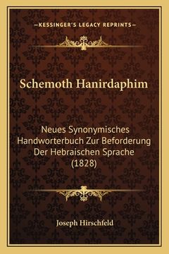 portada Schemoth Hanirdaphim: Neues Synonymisches Handworterbuch Zur Beforderung Der Hebraischen Sprache (1828) (en Alemán)