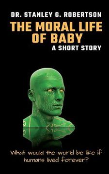 portada The Moral Life of Baby: A Short Story (en Inglés)