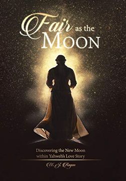 portada Fair as the Moon: Discovering the new Moon Within Yahweh'S Love Story (en Inglés)
