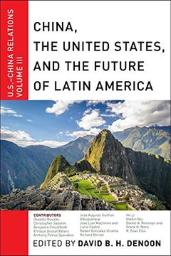 portada China, The United States, and the Future of Latin America: U.S.-China Relations, Volume III